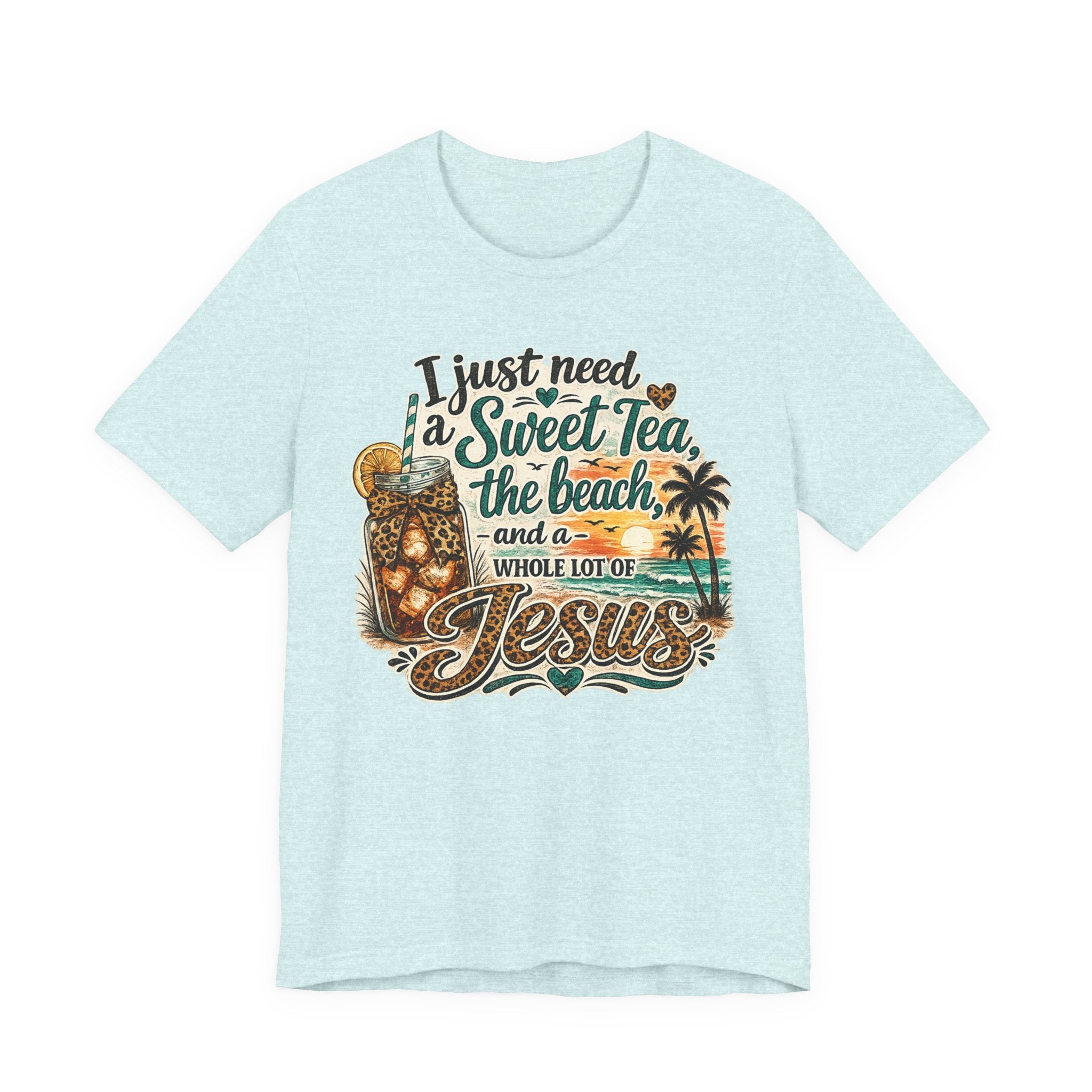 Christian Beach Tee — "I Just Need a Sweet Tea, the Beach, and a Whole Lot of Jesus"