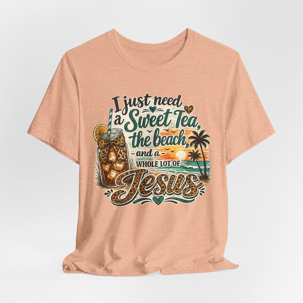 Christian Beach Tee — "I Just Need a Sweet Tea, the Beach, and a Whole Lot of Jesus"