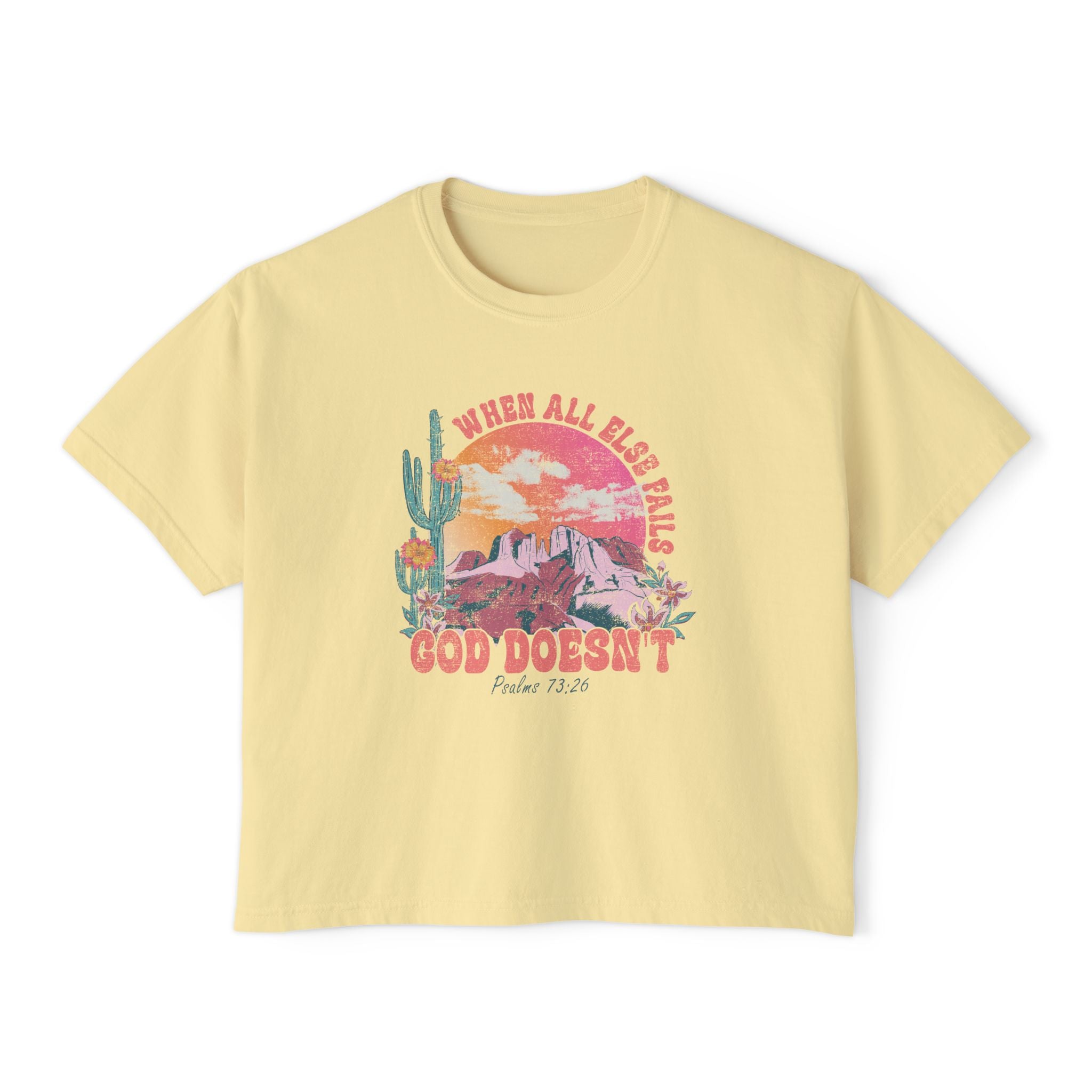 Women's Boxy Tee — "When All Else Fails God Doesn't" Desert Graphic Crop Tee