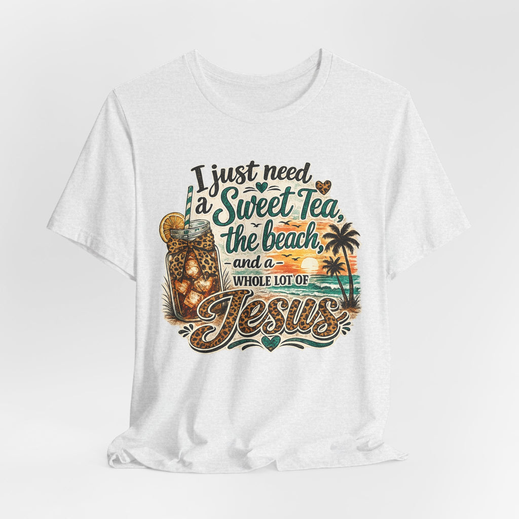 Christian Beach Tee — "I Just Need a Sweet Tea, the Beach, and a Whole Lot of Jesus"