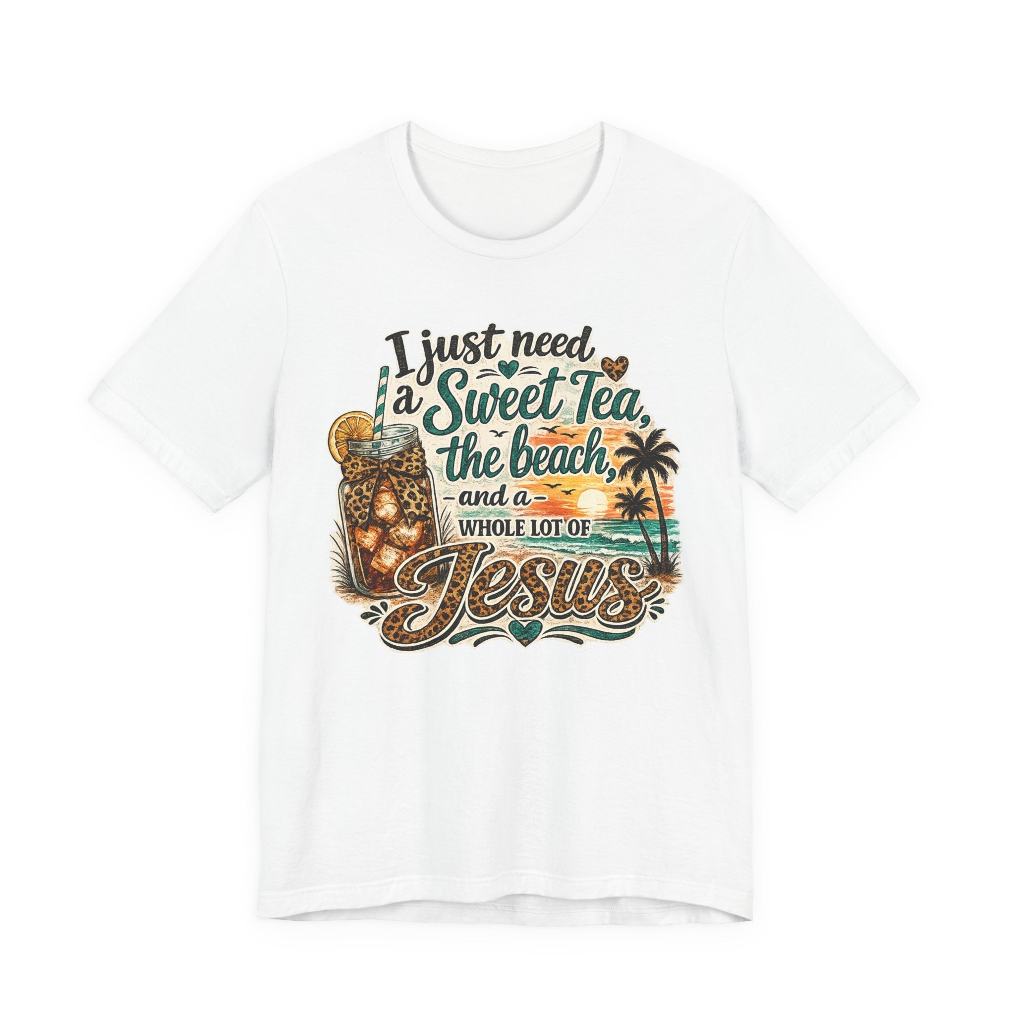 Christian Beach Tee — "I Just Need a Sweet Tea, the Beach, and a Whole Lot of Jesus"