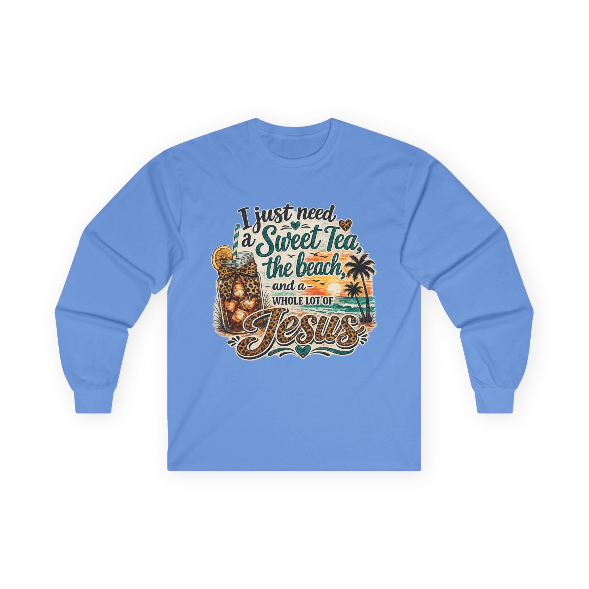 Long Sleeve Tee — "I Just Need a Sweet Tea, the Beach, and a Whole Lot of Jesus" Tropical Faith Shirt