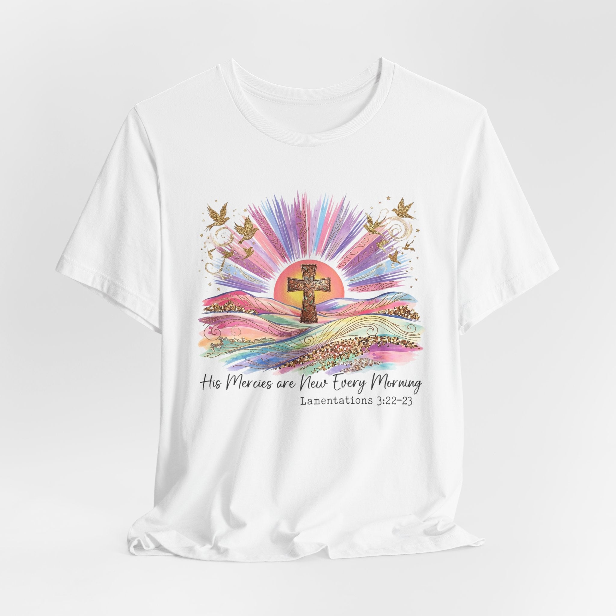 Christian Cross Sunrise T-Shirt — "His Mercies Are New Every Morning" (Lamentations 3:22-23)