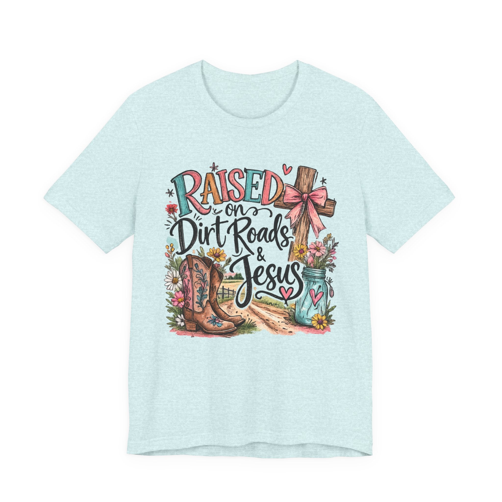 Raised on Dirt Roads & Jesus T-Shirt