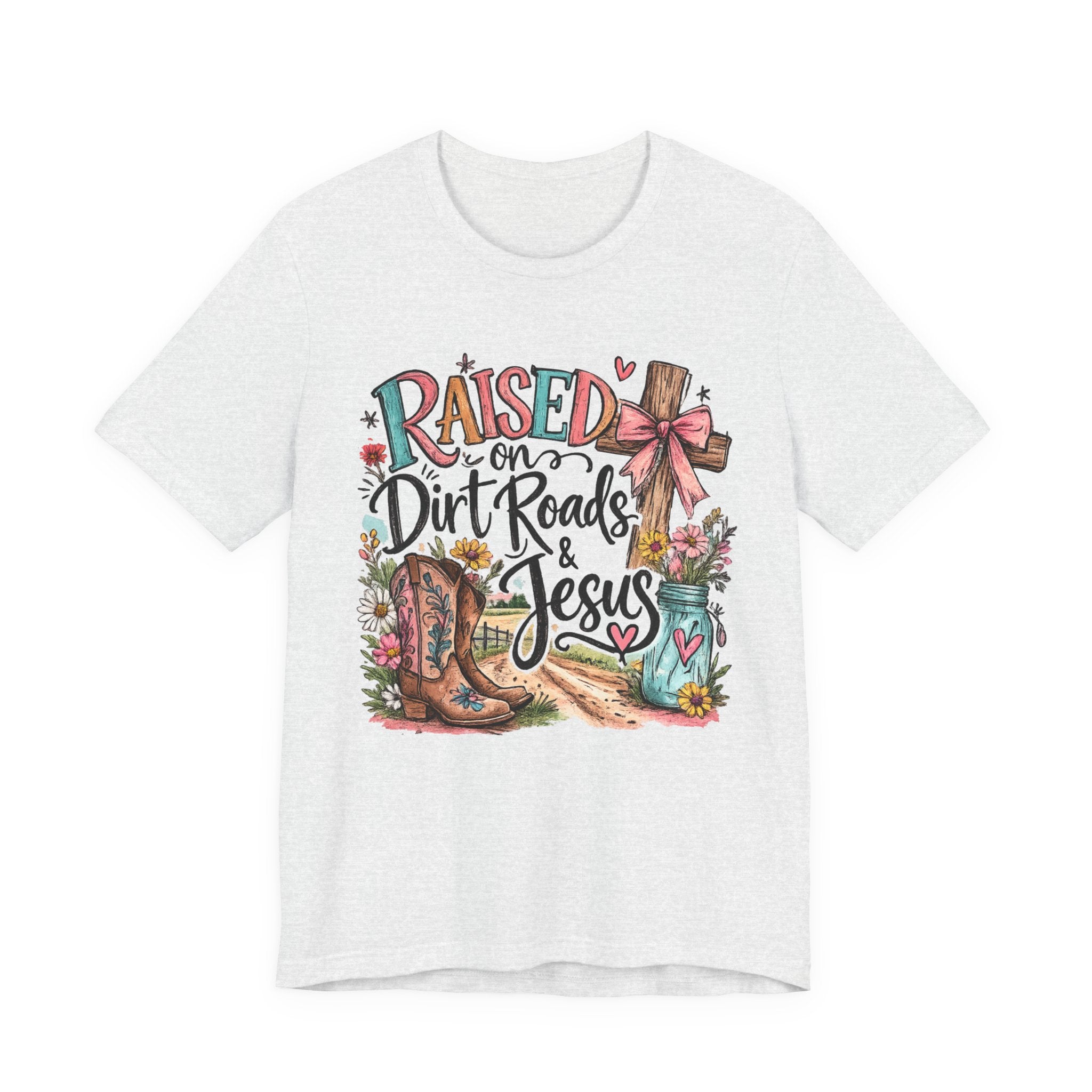 Raised on Dirt Roads & Jesus T-Shirt