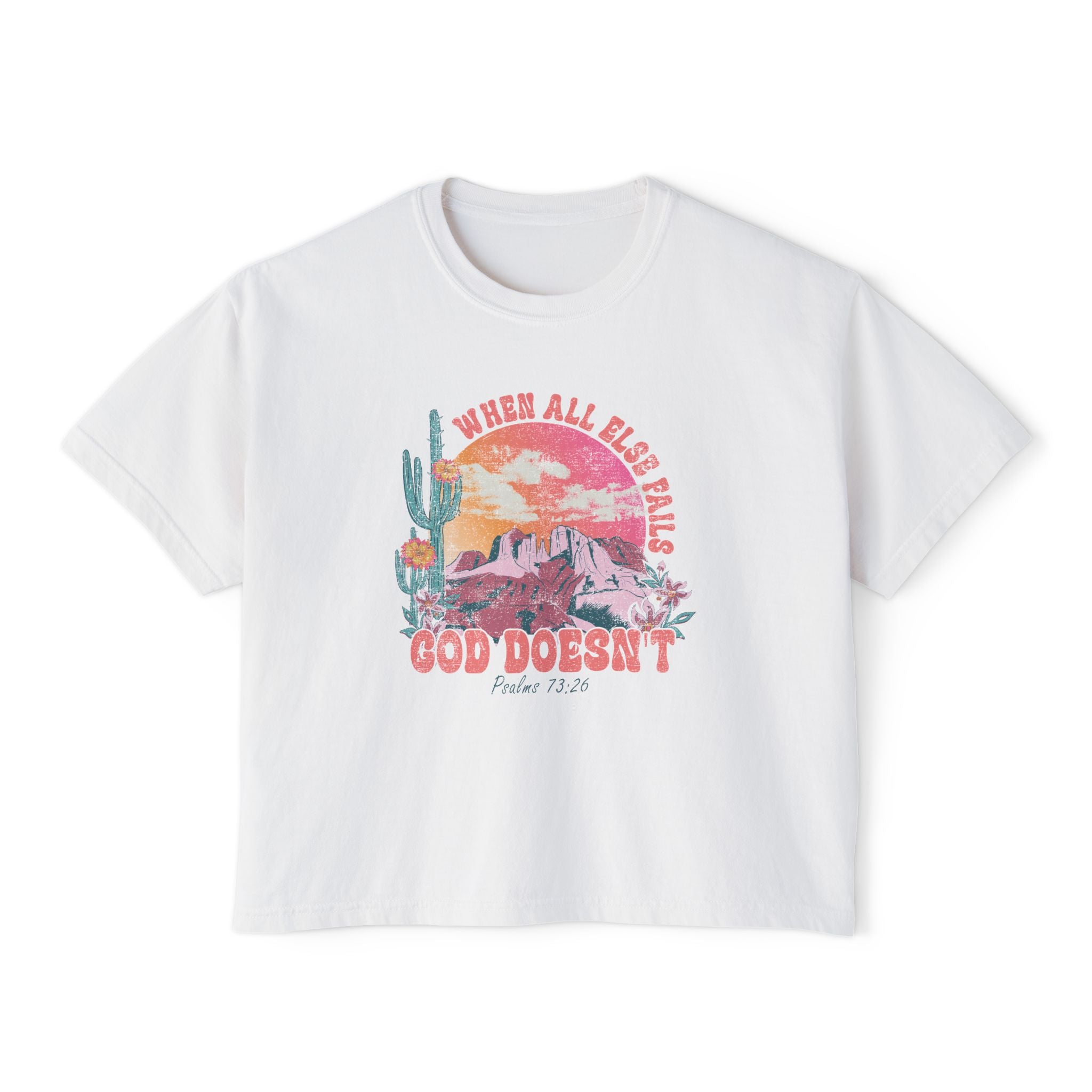Women's Boxy Tee — "When All Else Fails God Doesn't" Desert Graphic Crop Tee