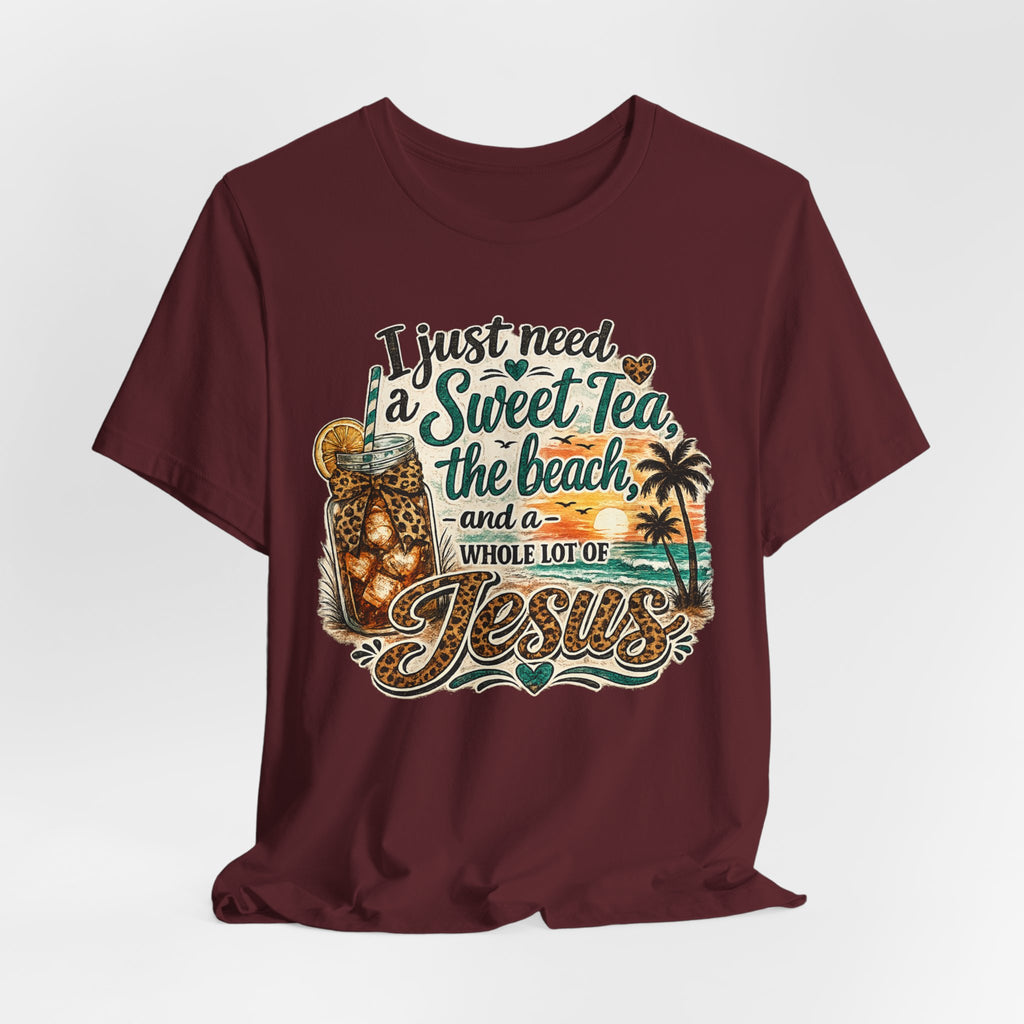 Christian Beach Tee — "I Just Need a Sweet Tea, the Beach, and a Whole Lot of Jesus"