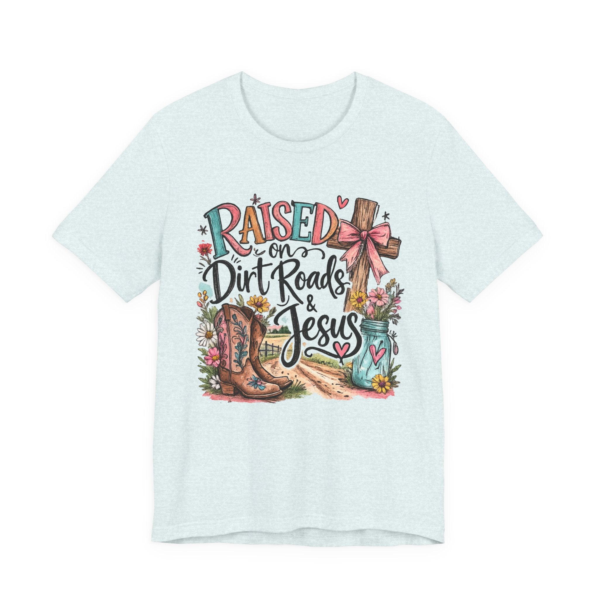 Raised on Dirt Roads & Jesus T-Shirt