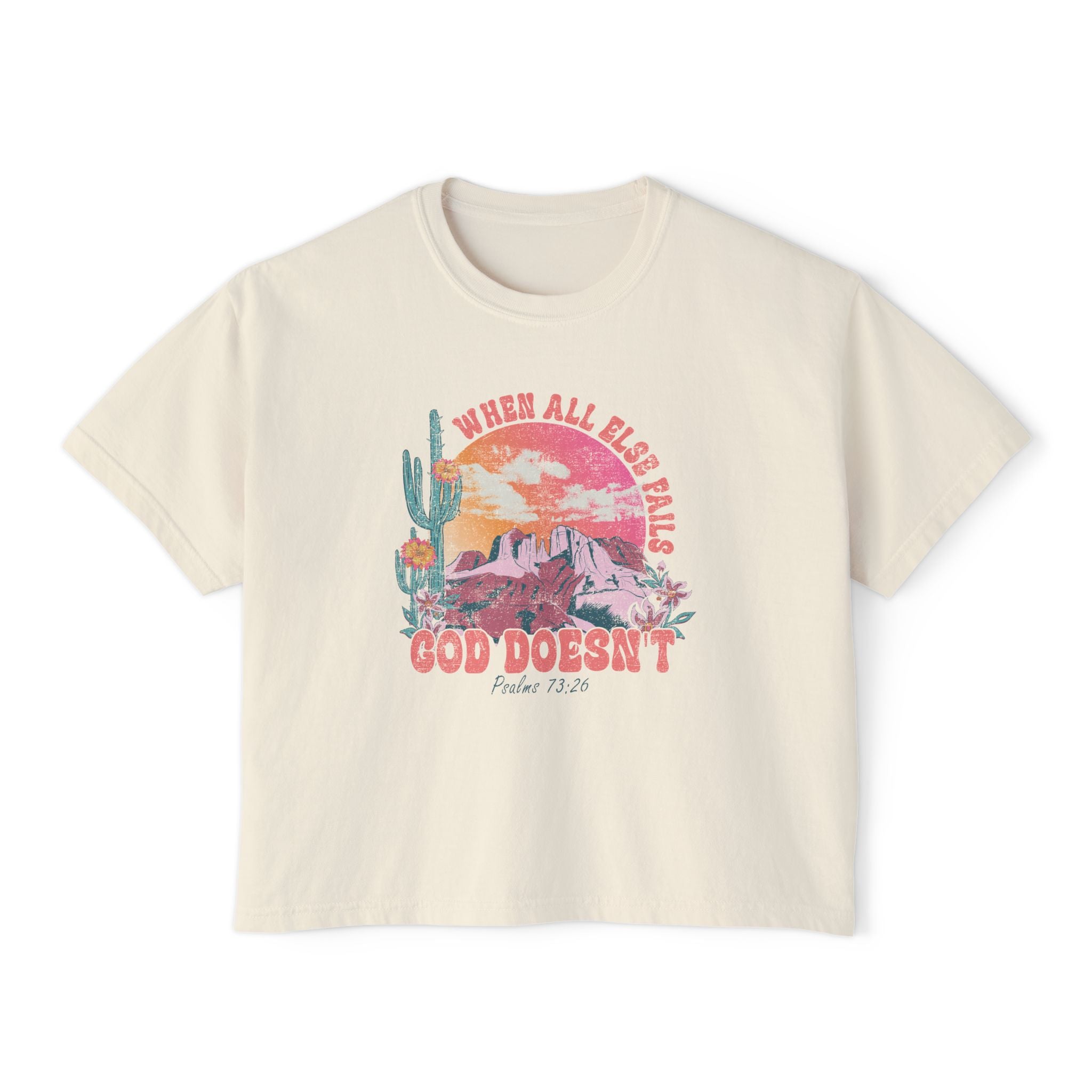 Women's Boxy Tee — "When All Else Fails God Doesn't" Desert Graphic Crop Tee