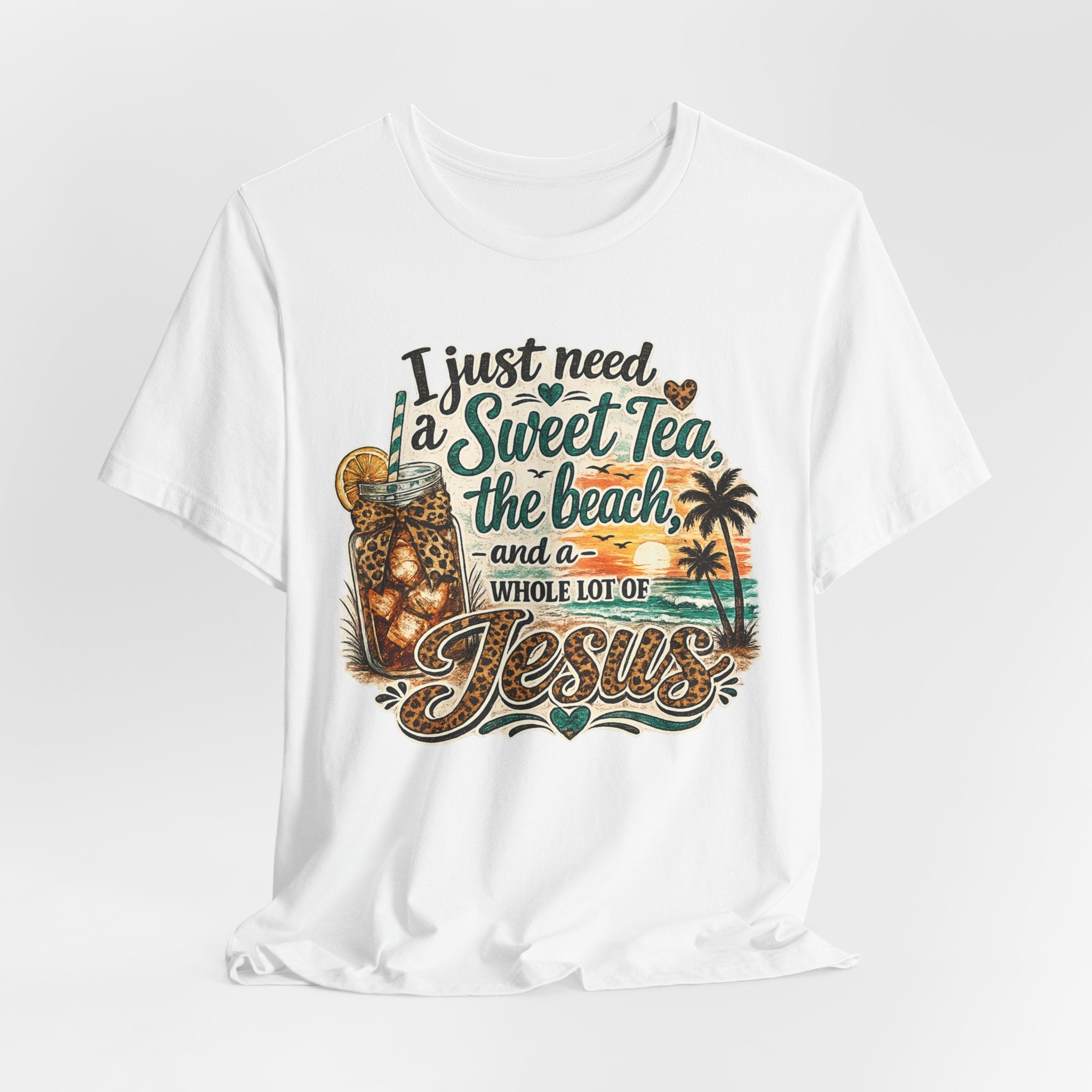 Christian Beach Tee — "I Just Need a Sweet Tea, the Beach, and a Whole Lot of Jesus"