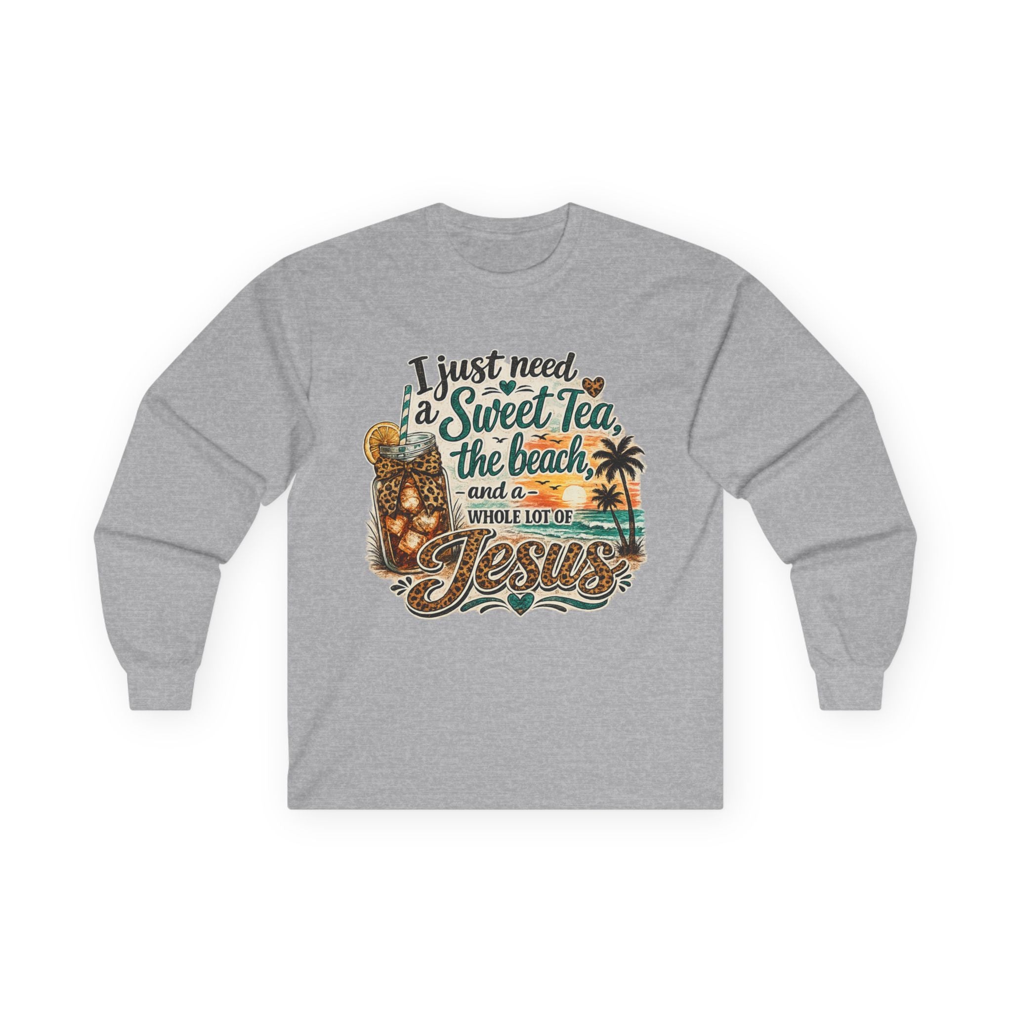 Long Sleeve Tee — "I Just Need a Sweet Tea, the Beach, and a Whole Lot of Jesus" Tropical Faith Shirt