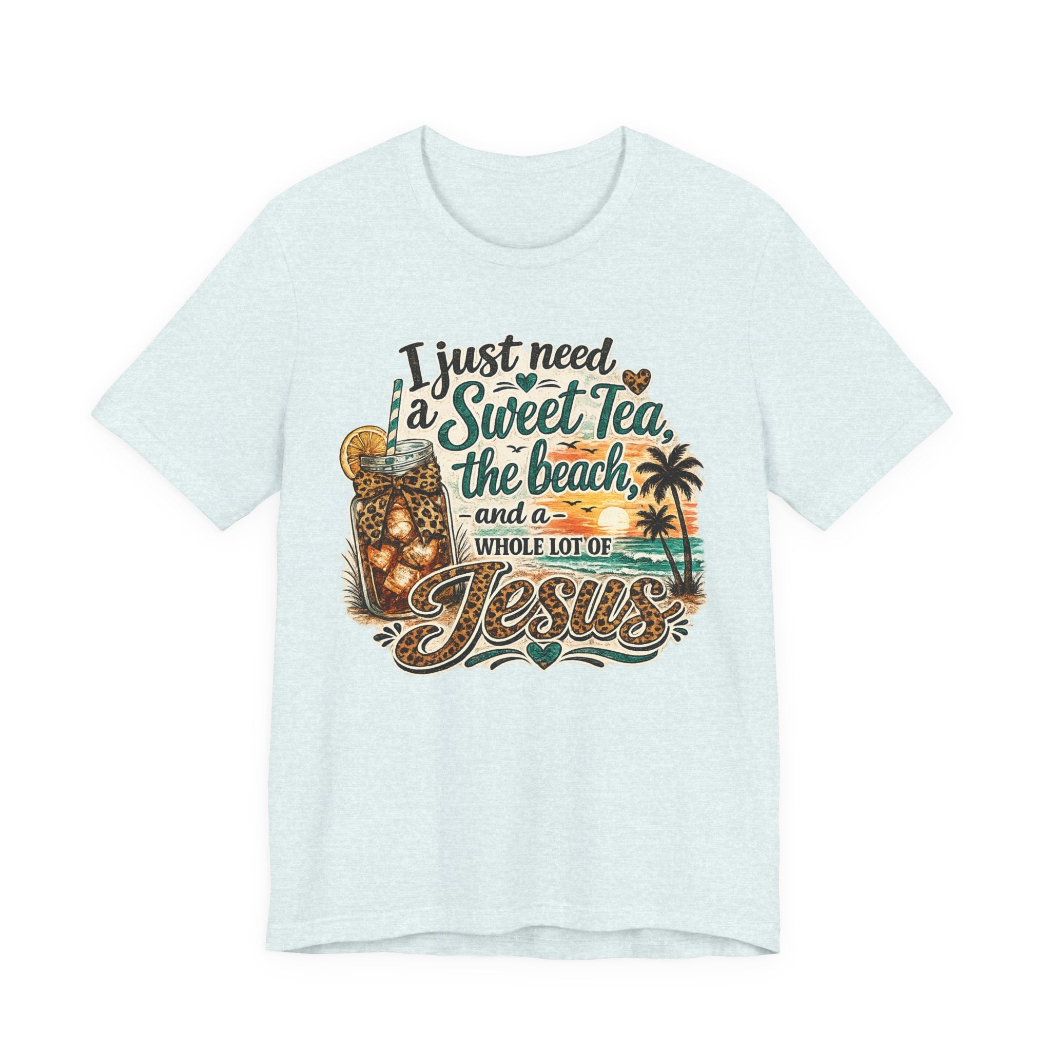 Christian Beach Tee — "I Just Need a Sweet Tea, the Beach, and a Whole Lot of Jesus"