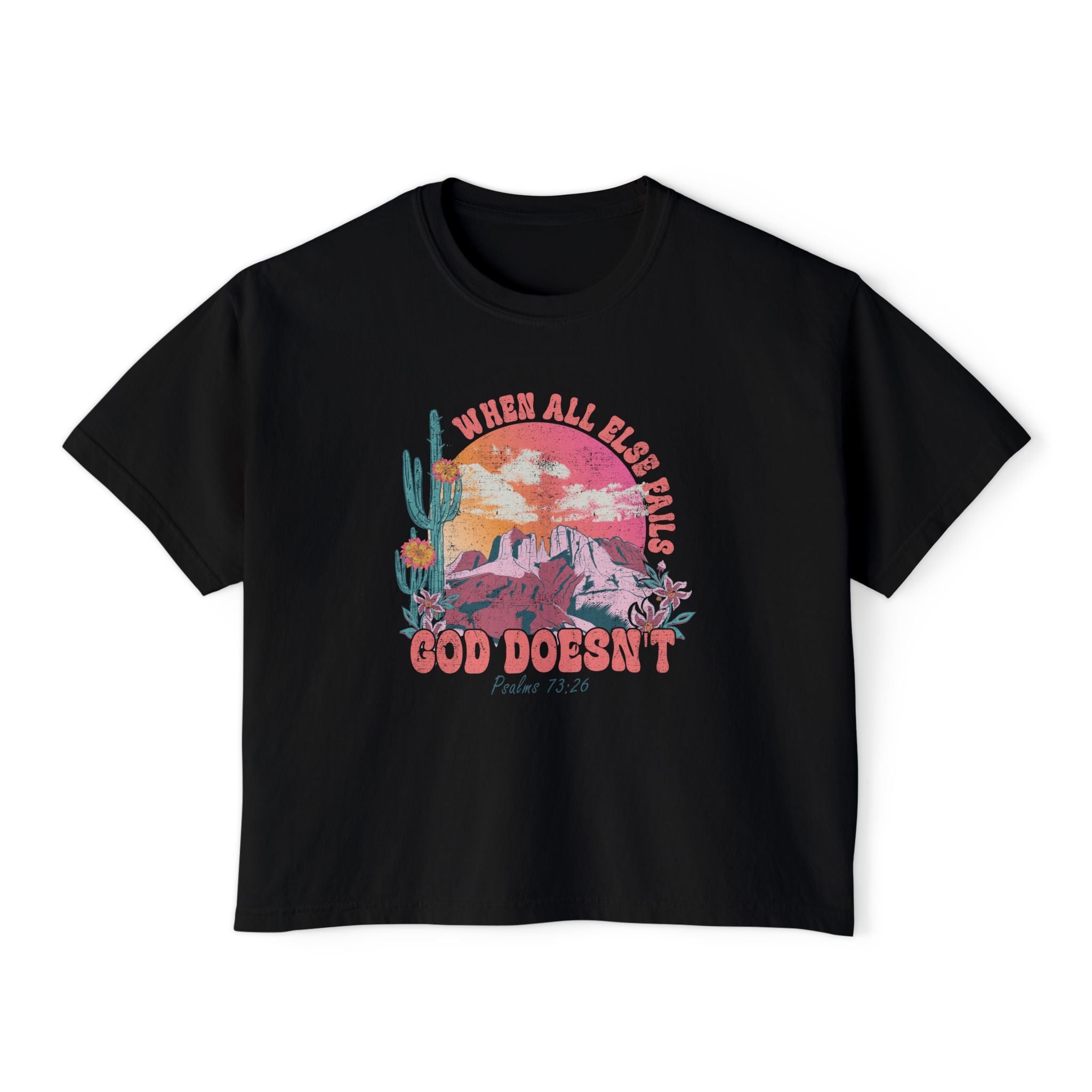 Women's Boxy Tee — "When All Else Fails God Doesn't" Desert Graphic Crop Tee