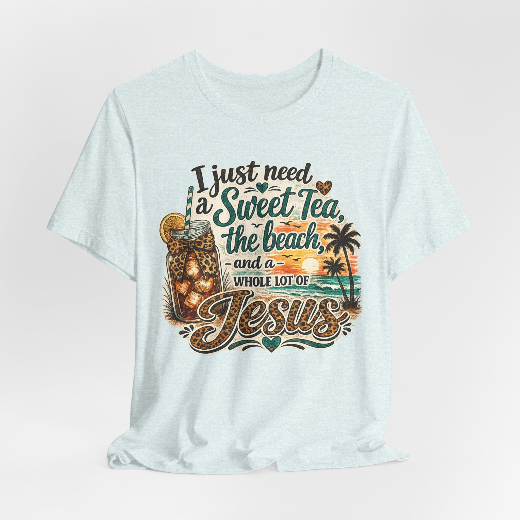 Christian Beach Tee — "I Just Need a Sweet Tea, the Beach, and a Whole Lot of Jesus"