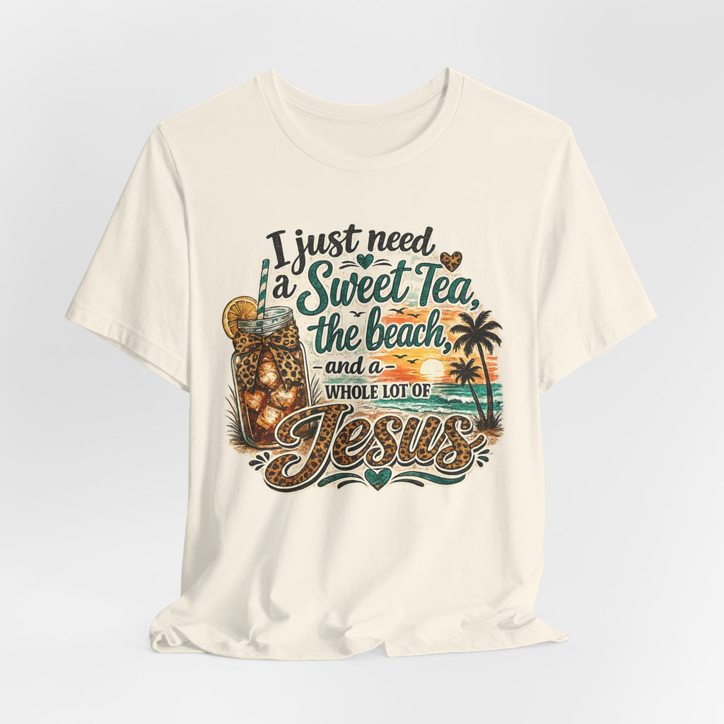 Christian Beach Tee — "I Just Need a Sweet Tea, the Beach, and a Whole Lot of Jesus"