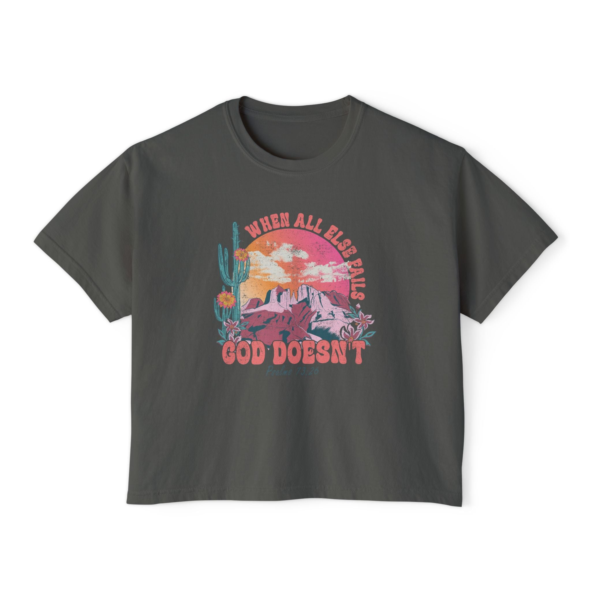 Women's Boxy Tee — "When All Else Fails God Doesn't" Desert Graphic Crop Tee